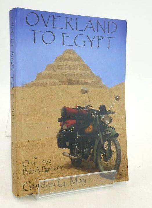 Photo of OVERLAND TO EGYPT ON A 1952 BSA BANTAM written by May, Gordon G. published by Rixon Groove (STOCK CODE: 1827823)  for sale by Stella & Rose's Books