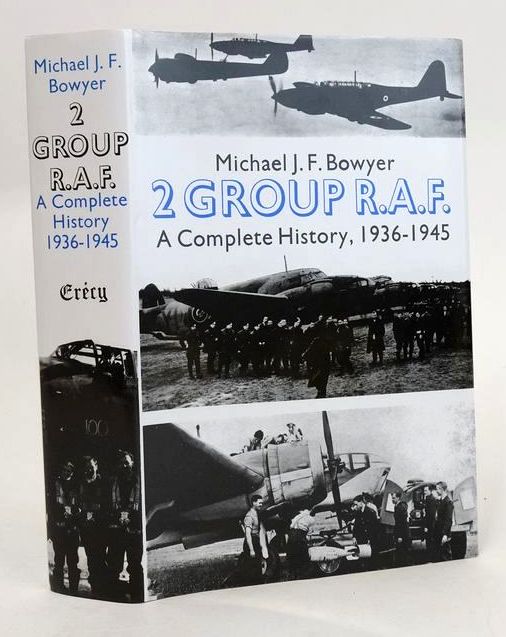 Photo of 2 GROUP R.A.F. A COMPLETE HISTORY, 1936-1945- Stock Number: 1829903