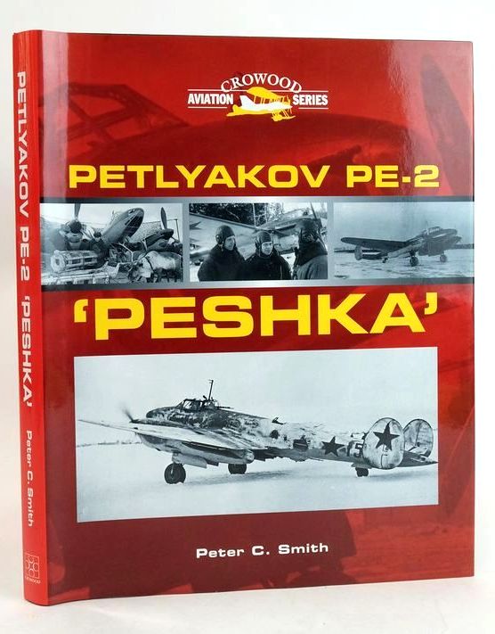 Photo of PETLYAKOV PE-2 'PESHKA' (CROWOOD AVIATION SERIES) written by Smith, Peter C. published by The Crowood Press (STOCK CODE: 1830061)  for sale by Stella & Rose's Books