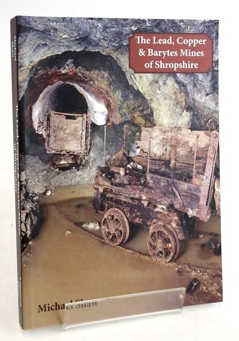 Photo of THE LEAD, COPPER &amp; BARYTES MINES OF SHROPSHIRE written by Shaw, Michael published by Logaston Press (STOCK CODE: 1830150)  for sale by Stella & Rose's Books