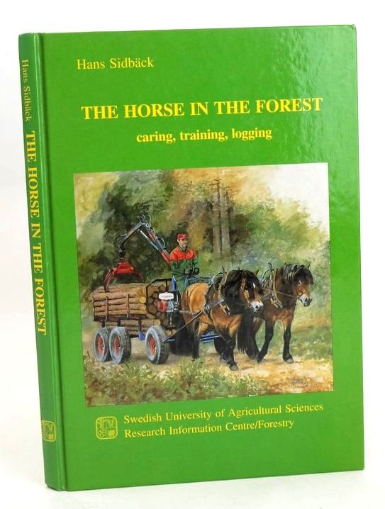 The Horse In The Forest: Caring, Training, Logging