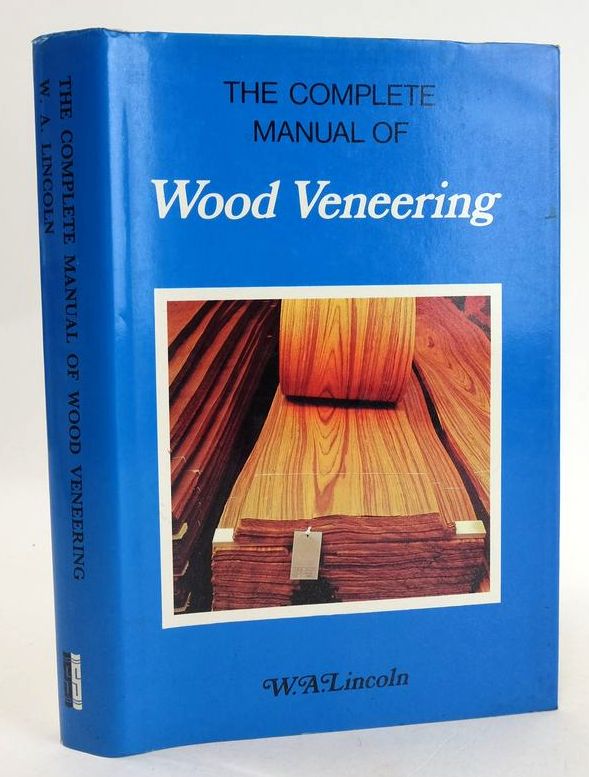 Photo of THE COMPLETE MANUAL OF WOOD VENEERING written by Lincoln, W.A. published by Stobart &amp; Son (STOCK CODE: 1830810)  for sale by Stella & Rose's Books