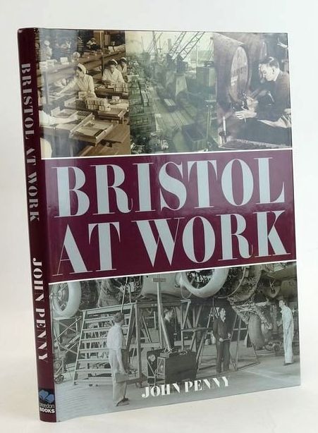 Photo of BRISTOL AT WORK written by Penny, John published by Breedon Books Publishing Company Limited (STOCK CODE: 1830848)  for sale by Stella & Rose's Books
