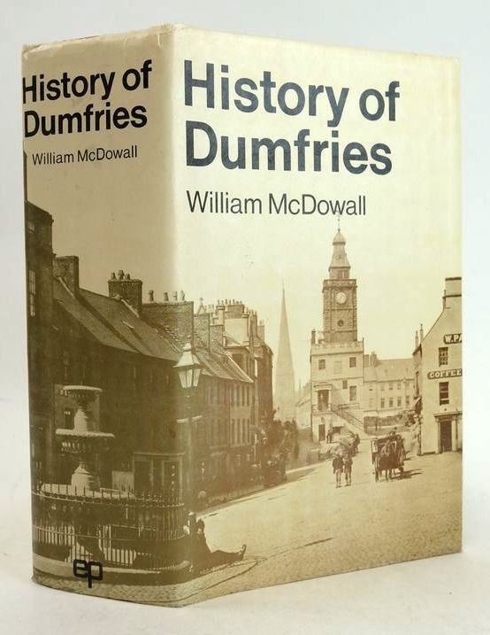 Photo of HISTORY OF THE BURGH OF DUMFRIES written by McDowall, William published by EP Publishing Limited (STOCK CODE: 1830855)  for sale by Stella & Rose's Books