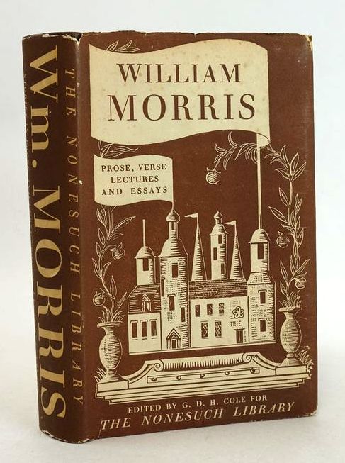 Photo of WILLIAM MORRIS: STORIES IN PROSE, STORIES IN VERSE, SHORTER POEMS, LECTURES AND ESSAYS (CENTENARY EDITION) written by Morris, William Cole, G.D.H. published by The Nonesuch Press (STOCK CODE: 1830857)  for sale by Stella & Rose's Books