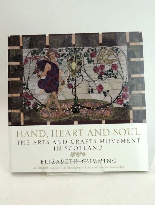 Photo of HAND, HEART AND SOUL: THE ARTS AND CRAFTS MOVEMENT IN SCOTLAND written by Cumming, Elizabeth published by Birlinn Limited (STOCK CODE: 1830861)  for sale by Stella & Rose's Books