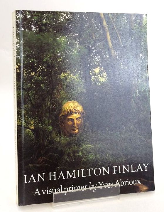 Photo of IAN HAMILTON FINLAY: A VISUAL PRIMER written by Abrioux, Yves Bann, Stephen illustrated by Finlay, Ian Hamilton published by Reaktion Books (STOCK CODE: 1830863)  for sale by Stella & Rose's Books