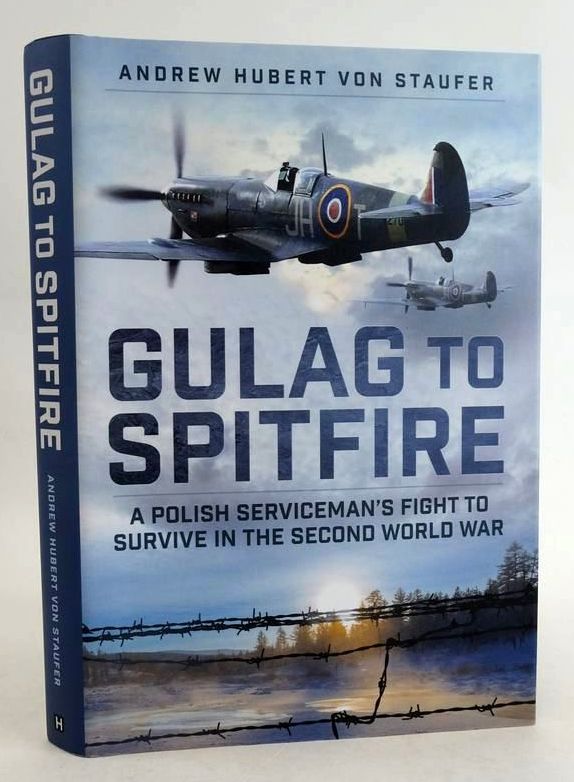 Photo of GUGLAG TO SPITFIRE: A POLISH SERVICEMAN'S FIGHT TO SURVIVE IN THE SECOND WORLD WAR written by Von Staufer, Andrew Hubert published by The History Press (STOCK CODE: 1830907)  for sale by Stella & Rose's Books