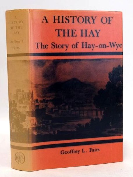 Photo of A HISTORY OF THE HAY: THE STORY OF HAY-ON-WYE written by Fairs, Geoffrey L. published by Phillimore (STOCK CODE: 1830947)  for sale by Stella & Rose's Books