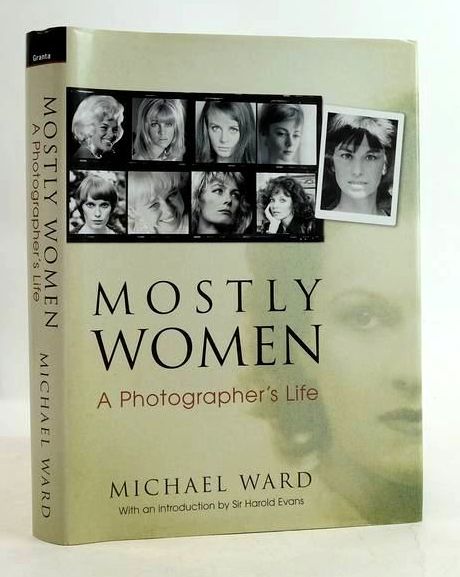 Photo of MOSTLY WOMEN: A PHOTOGRAPHER'S LIFE written by Ward, Michael published by Granta Books (STOCK CODE: 1831013)  for sale by Stella & Rose's Books