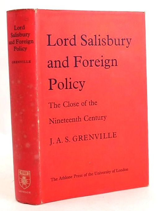 Photo of LORD SALISBURY AND FOREIGN POLICY: THE CLOSE OF THE NINETEENTH CENTURY written by Grenville, John A.S. published by The Athlone Press (STOCK CODE: 1831037)  for sale by Stella & Rose's Books