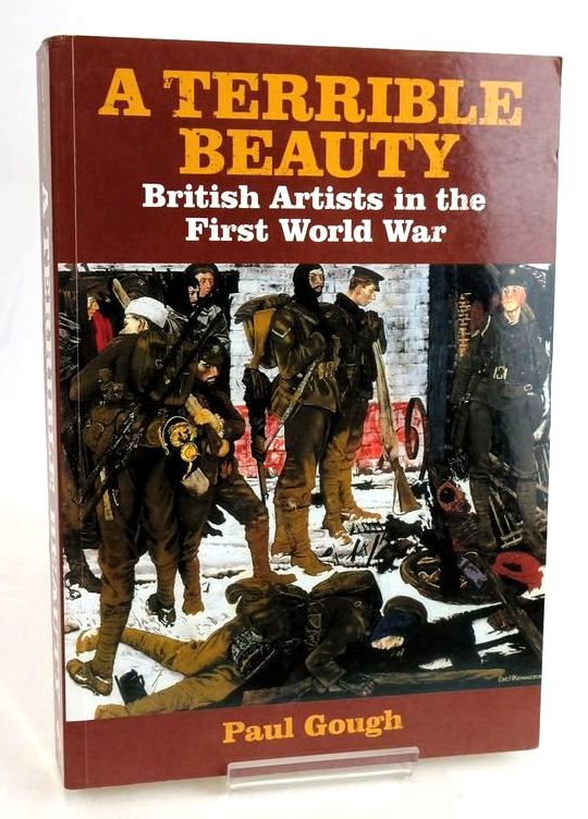 Photo of A TERRIBLE BEAUTY: BRITISH ARTISTS IN THE FIRST WORLD WAR written by Gough, Paul published by Sansom &amp; Company Ltd. (STOCK CODE: 1831049)  for sale by Stella & Rose's Books