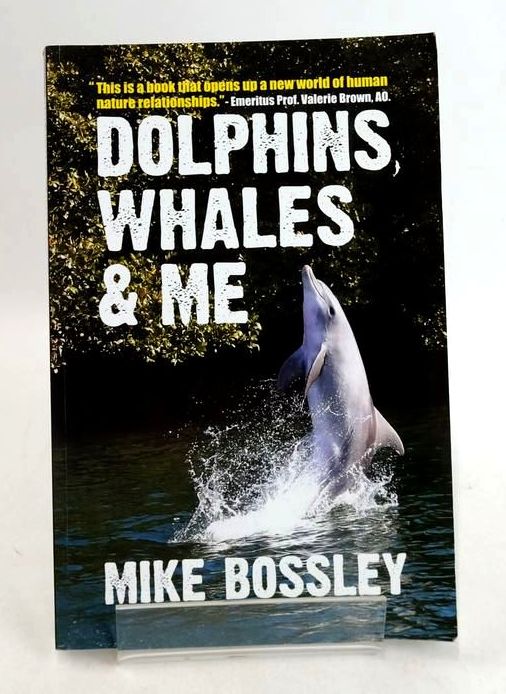 Photo of DOLPHINS, WHALES &amp; ME written by Bossley, Mike published by Moonglow Publishing (STOCK CODE: 1831116)  for sale by Stella & Rose's Books