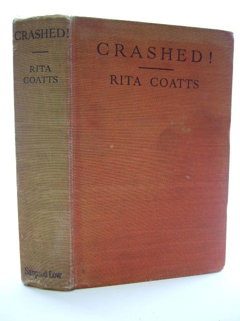 Photo of CRASHED! written by Coatts, Rita published by Sampson Low, Marston &amp; Co. Ltd. (STOCK CODE: 2105345)  for sale by Stella & Rose's Books