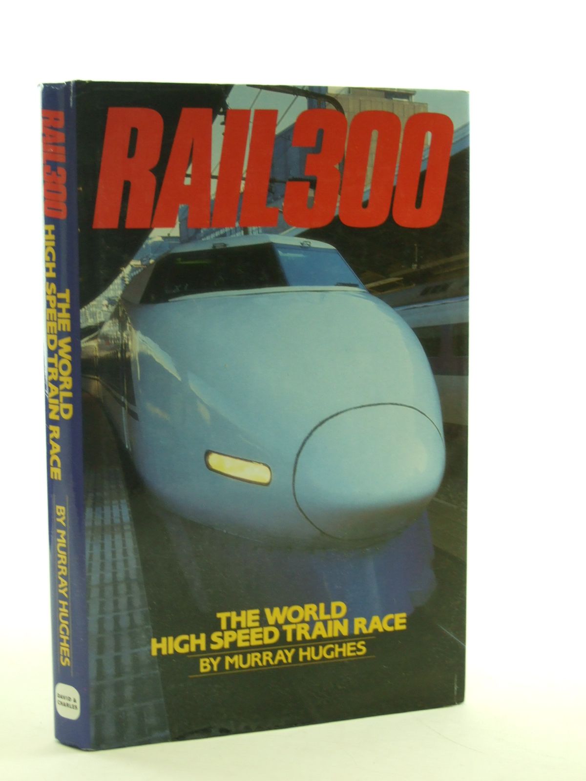 Photo of RAIL 300 written by Hughes, Murray published by David &amp; Charles (STOCK CODE: 2107733)  for sale by Stella & Rose's Books