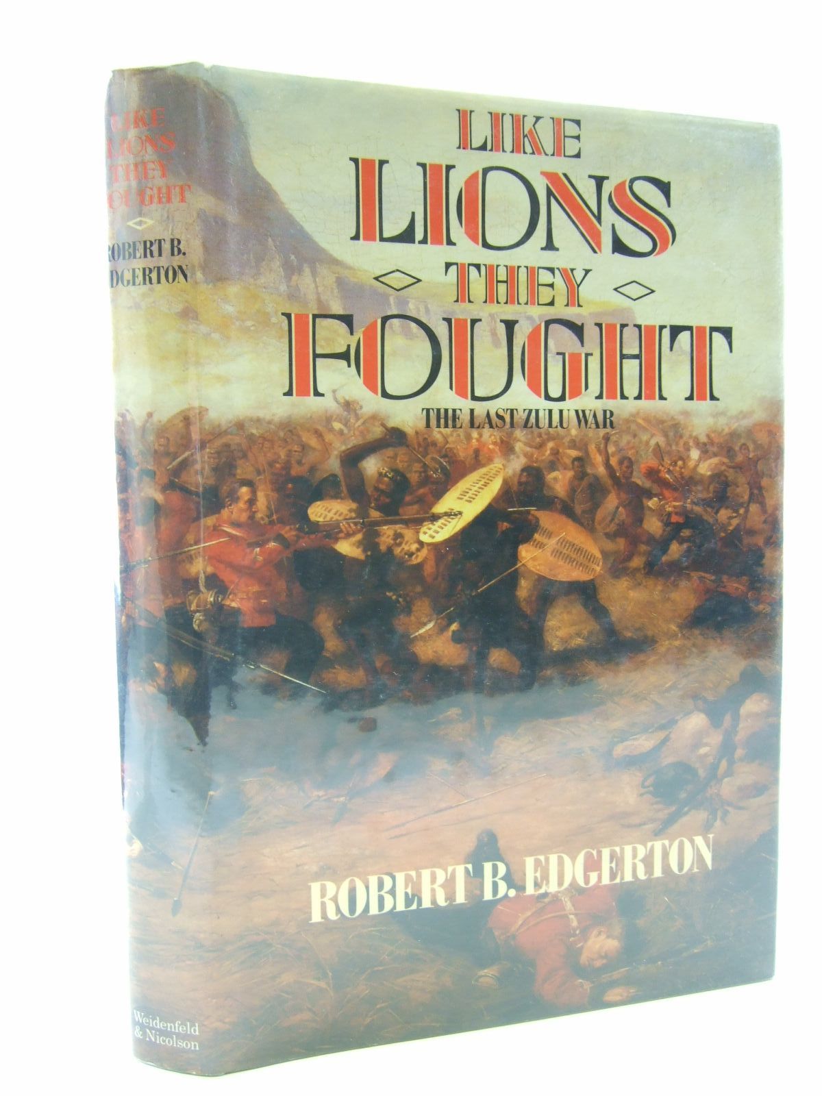 Photo of LIKE LIONS THEY FOUGHT written by Edgerton, Robert B. published by Weidenfeld and Nicolson (STOCK CODE: 2108715)  for sale by Stella & Rose's Books