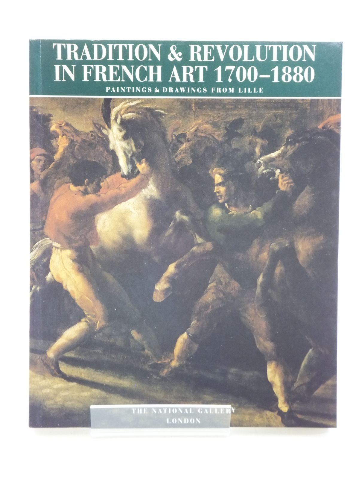 Photo of TRADITION & REVOLUTION IN FRENCH ART 1700-1880 written by Wine, Humphrey
Whiteley, Jon
Whiteley, Linda
Gerard, Alain published by National Gallery Publications Limited (STOCK CODE: 2110920)  for sale by Stella & Rose's Books