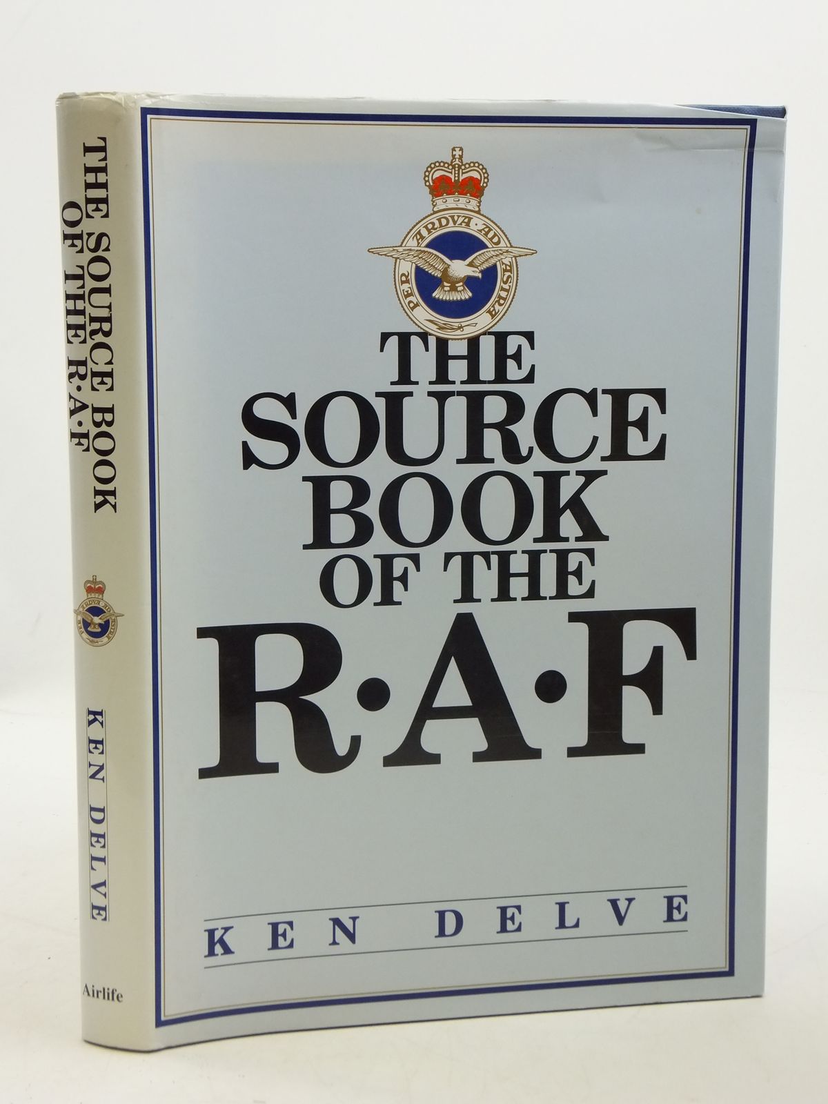 Photo of THE SOURCE BOOK OF THE R.A.F. written by Delve, Ken published by Airlife (STOCK CODE: 2111004)  for sale by Stella & Rose's Books