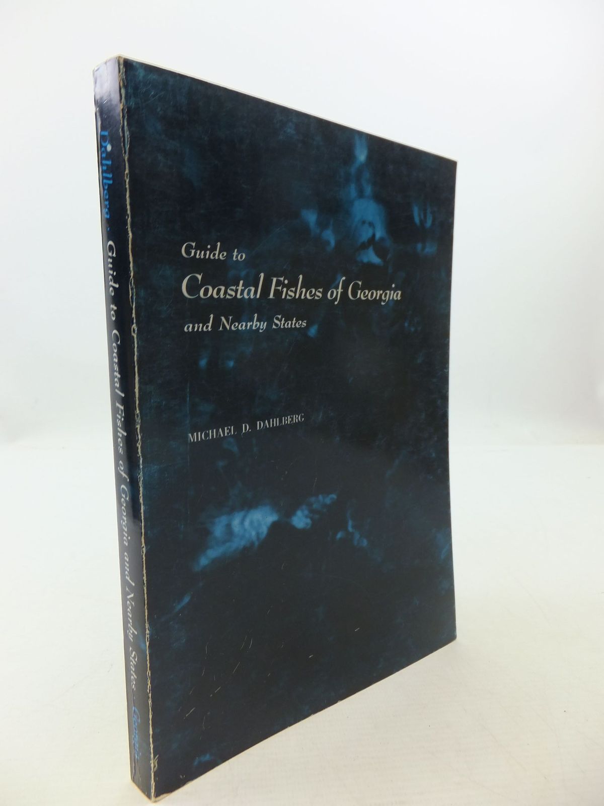 Photo of GUIDE TO COASTAL FISHES OF GEORGIA AND NEARBY STATES written by Dahlberg, Michael D. published by The University of Georgia Press (STOCK CODE: 2111568)  for sale by Stella & Rose's Books
