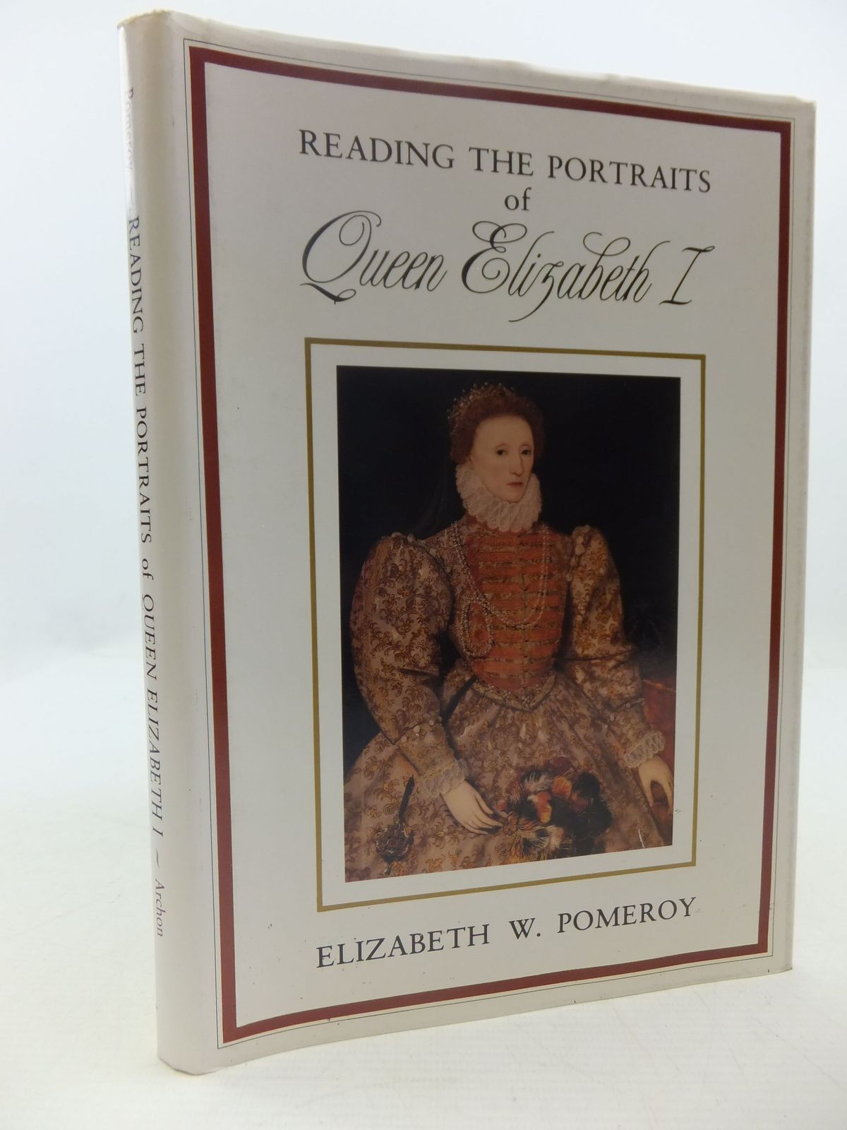 Photo of READING THE PORTRAITS OF QUEEN ELIZABETH I written by Pomeroy, Elizabeth W. published by Archon Books, The Shoe String Press (STOCK CODE: 2111887)  for sale by Stella & Rose's Books