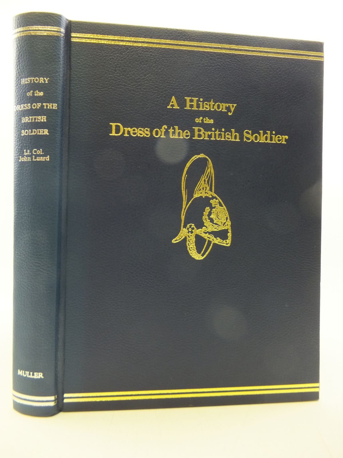 Photo of A HISTORY OF THE DRESS OF THE BRITISH SOLDIER written by Luard, John published by Frederick Muller Ltd. (STOCK CODE: 2113264)  for sale by Stella & Rose's Books
