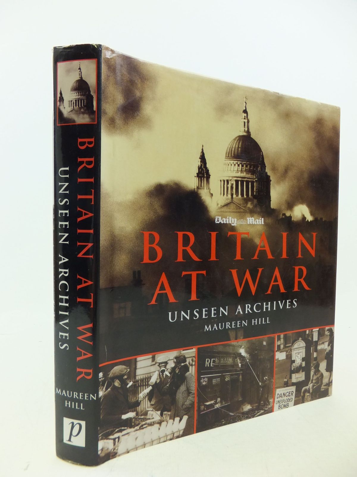 Photo of BRITAIN AT WAR UNSEEN ARCHIVES written by Hill, Maureen published by Parragon (STOCK CODE: 2113466)  for sale by Stella & Rose's Books