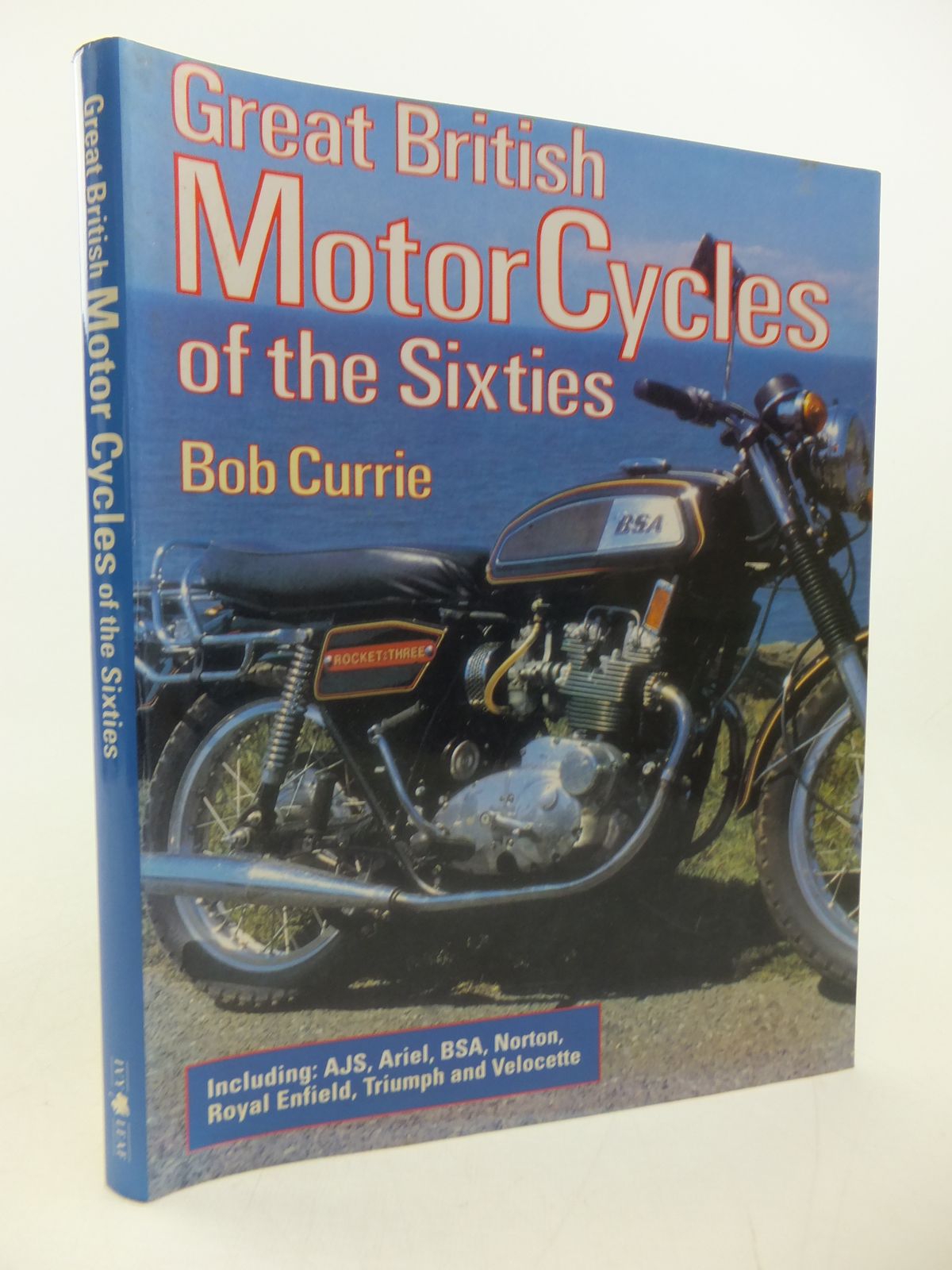 Photo of GREAT BRITISH MOTOR CYCLES OF THE SIXTIES written by Currie, Bob published by Ivy Leaf (STOCK CODE: 2114012)  for sale by Stella & Rose's Books
