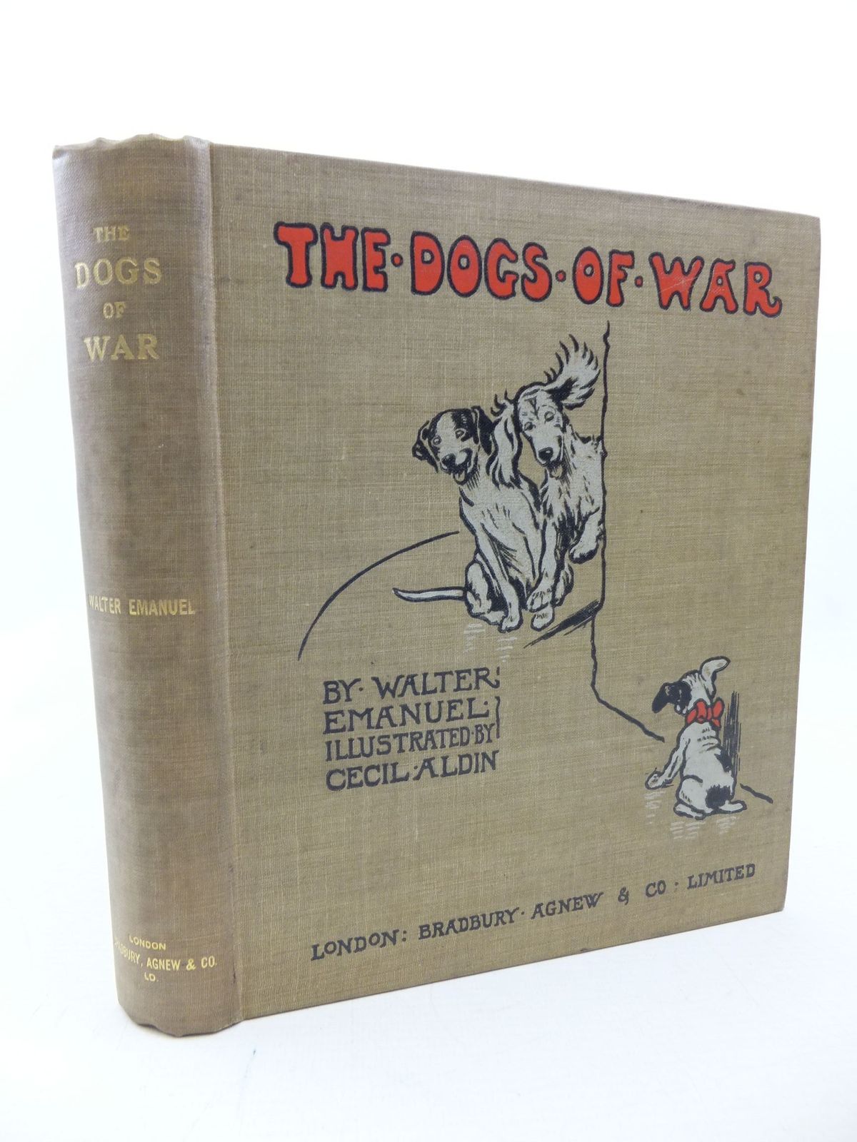 Photo of THE DOGS OF WAR written by Emanuel, Walter illustrated by Aldin, Cecil published by Bradbury, Agnew &amp; Co. Ltd. (STOCK CODE: 2114164)  for sale by Stella & Rose's Books