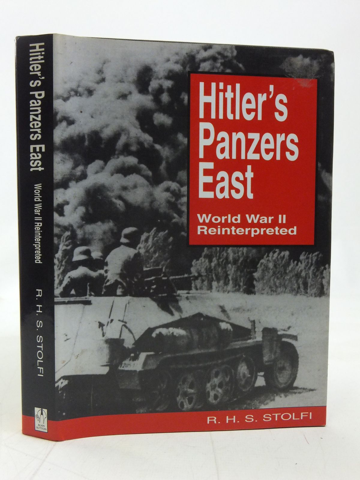 Photo of HITLER'S PANZERS EAST: WORLD WAR II REINTERPRETED written by Stolfi, R.H.S. published by Alan Sutton (STOCK CODE: 2115496)  for sale by Stella & Rose's Books
