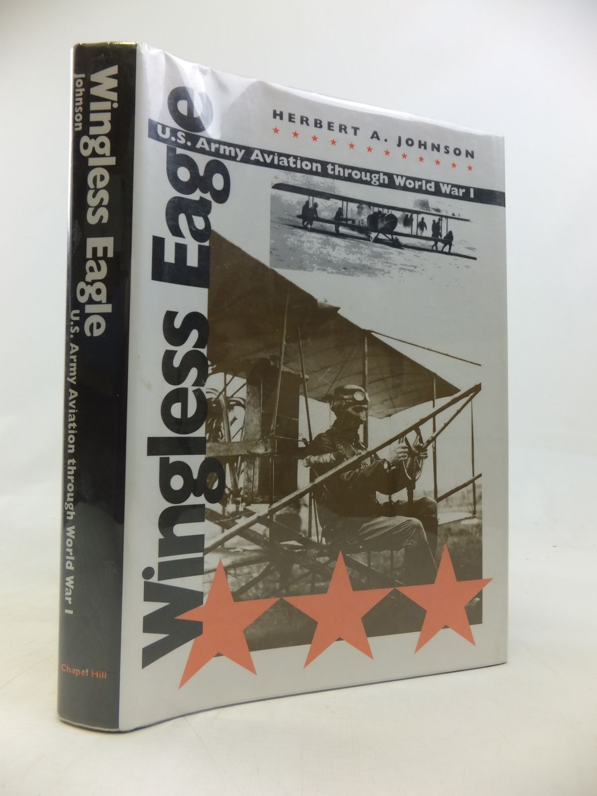 Photo of WINGLESS EAGLE U.S. ARMY AVIATION THROUGH WORLD WAR I written by Johnson, Herbert A. published by Chapel Hill (STOCK CODE: 2115638)  for sale by Stella & Rose's Books
