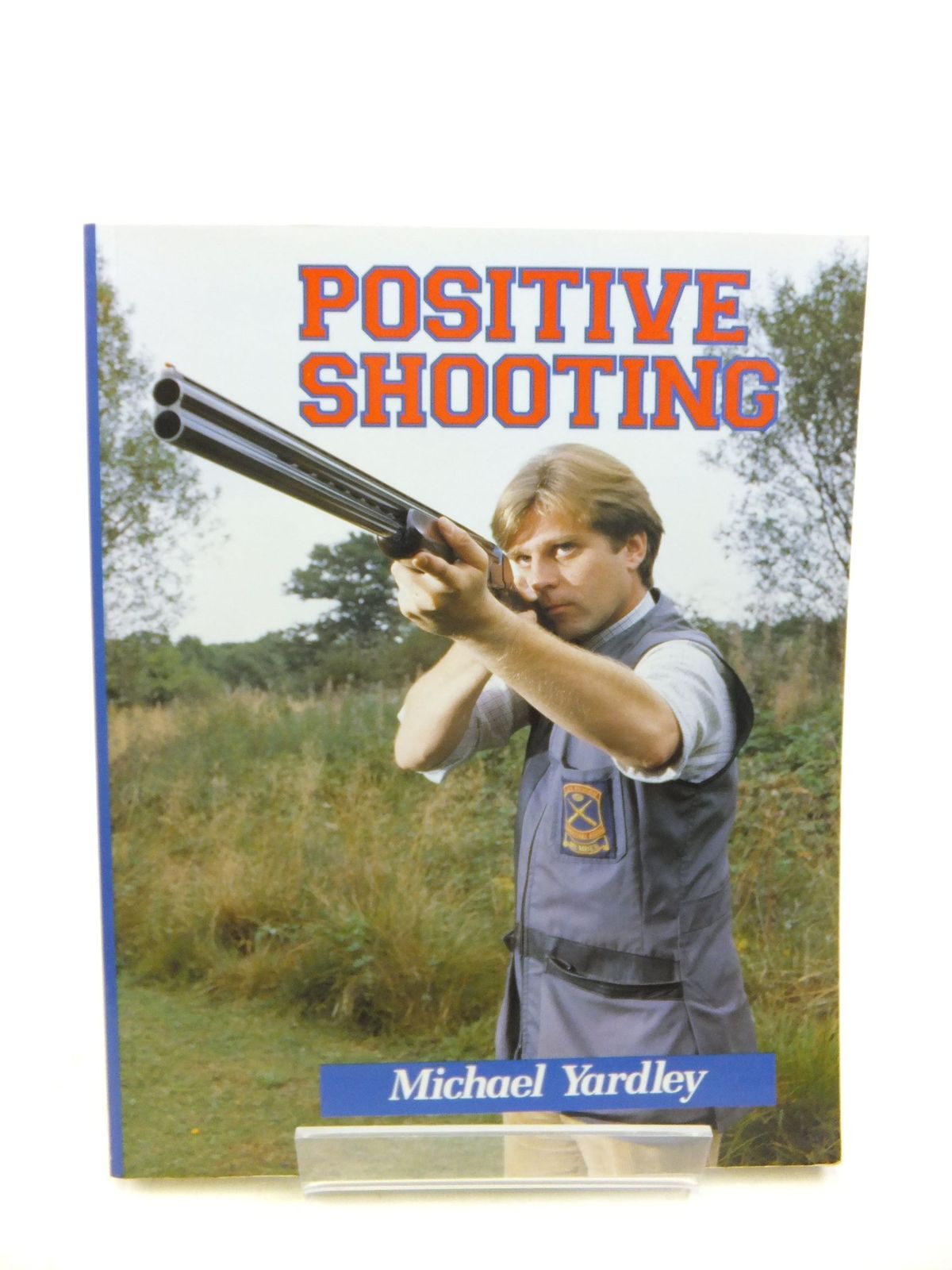 Photo of POSITIVE SHOOTING written by Yardley, Michael published by The Crowood Press (STOCK CODE: 2116353)  for sale by Stella & Rose's Books