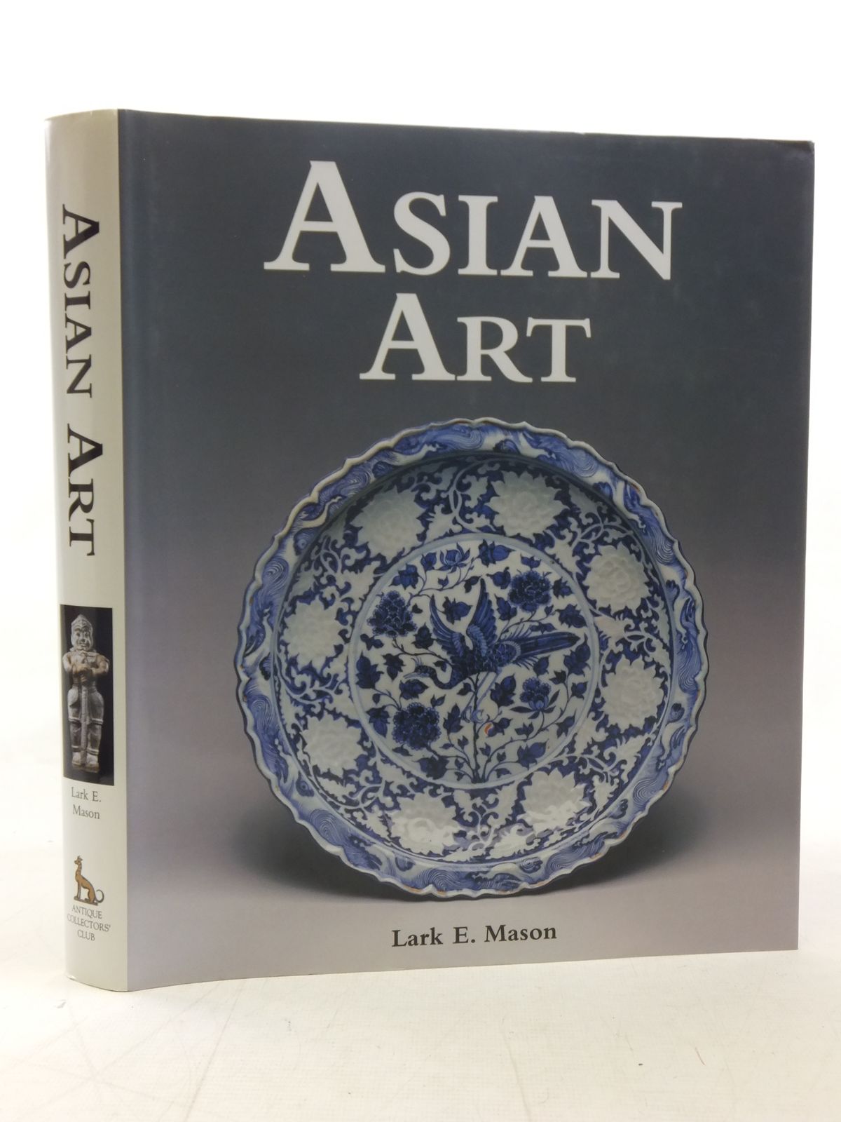Photo of ASIAN ART written by Mason, Lark E. published by Antique Collectors' Club (STOCK CODE: 2117267)  for sale by Stella & Rose's Books