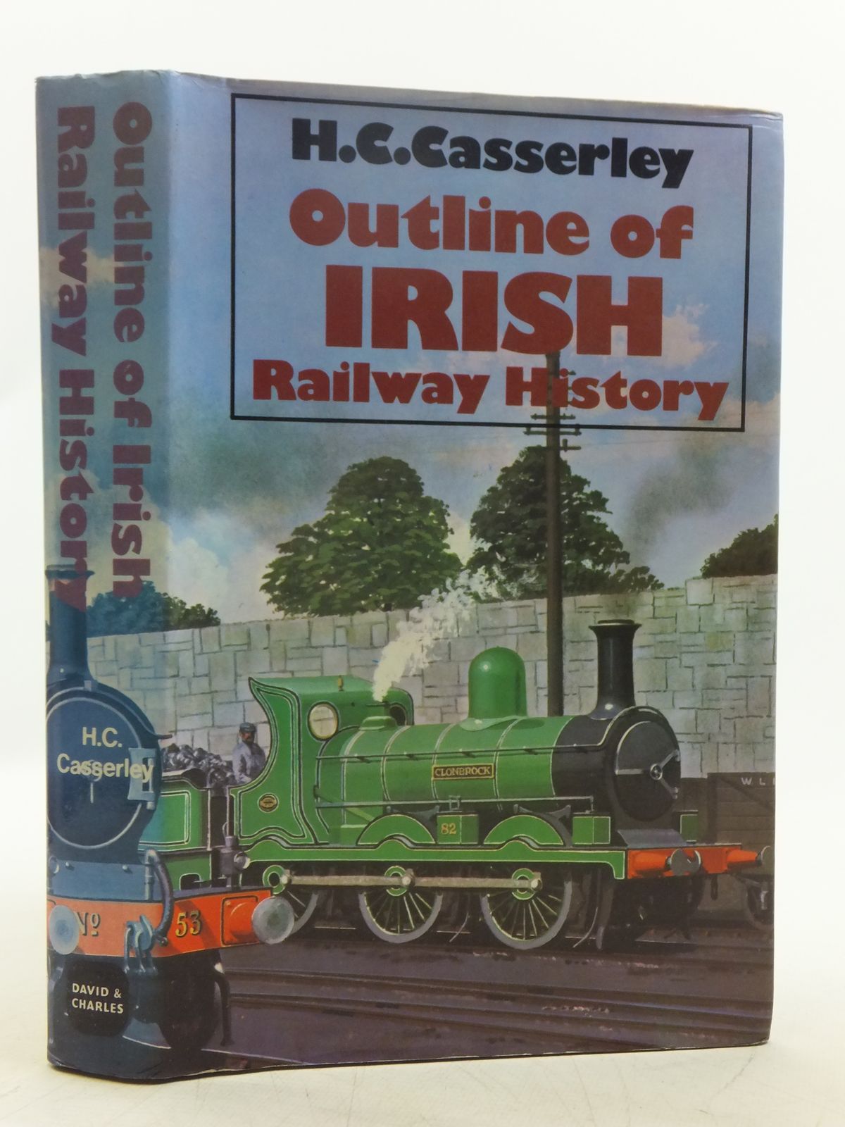Stella & Rose's Books OUTLINE OF IRISH RAILWAY HISTORY Written By H.C
