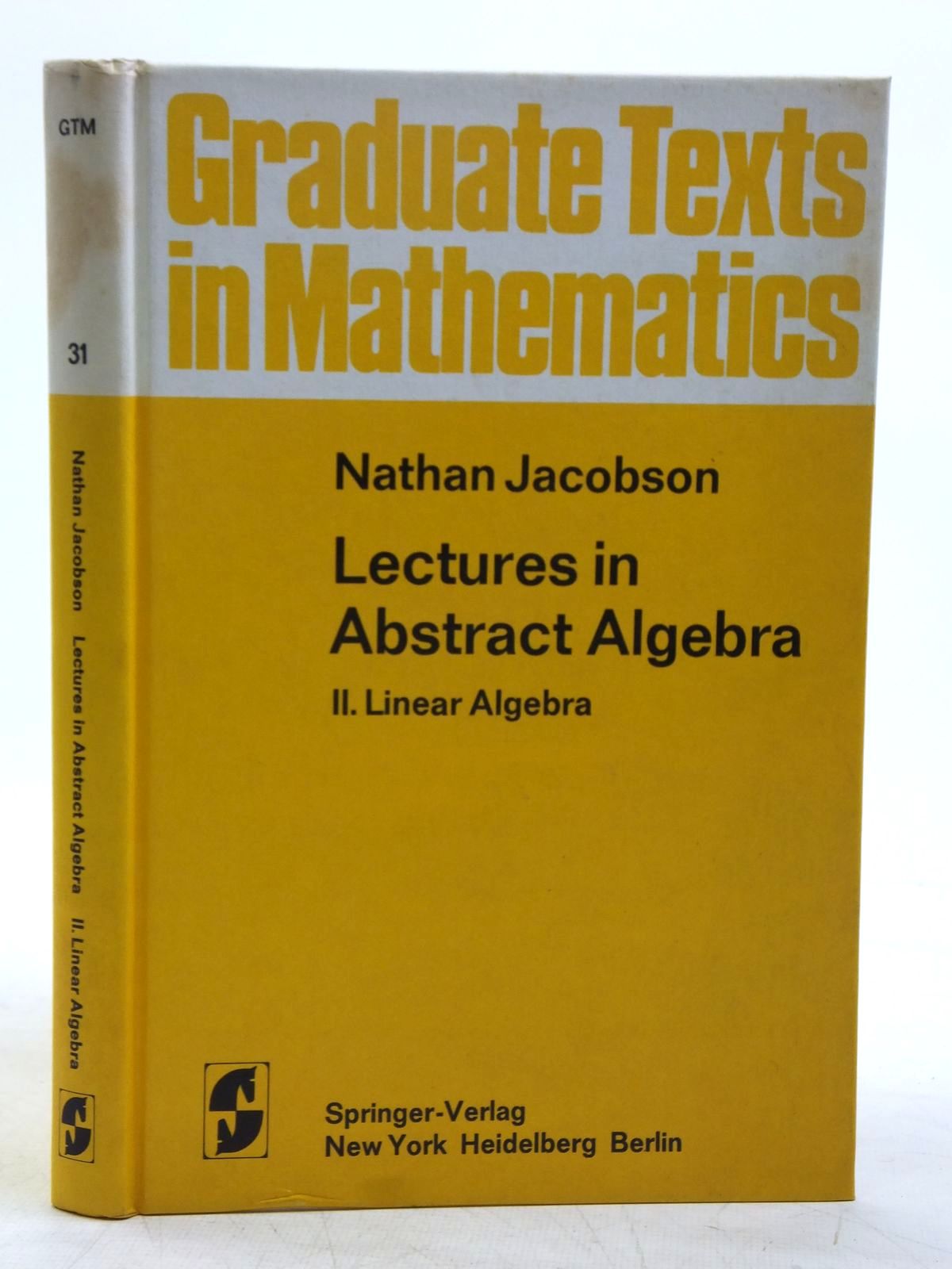 Stella & Rose's Books LECTURES IN ABSTRACT ALGEBRA VOLUME II LINEAR ALGEBRA Written By Nathan