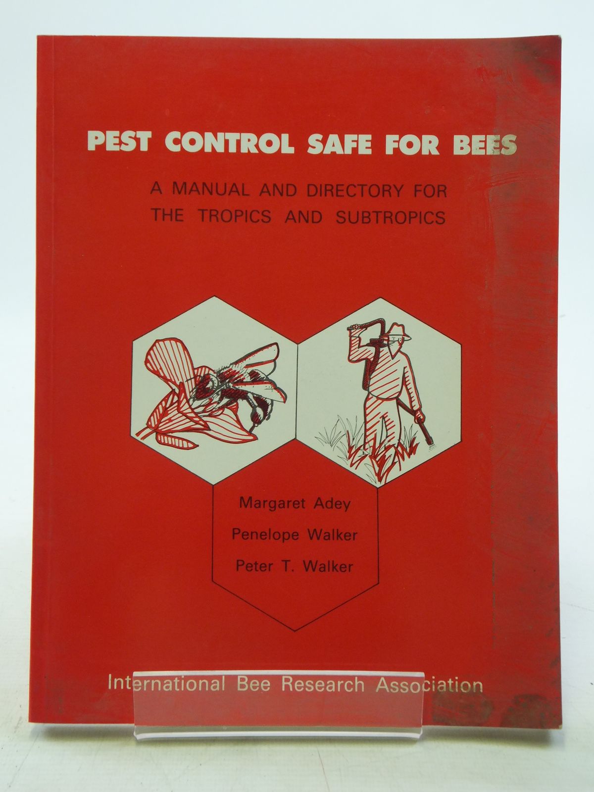Photo of PEST CONTROL SAFE FOR BEES A MANUAL AND DIRECTORY FOR THE TROPICS AND SUBTROPICS written by Adey, Margaret Walker, Penelope Walker, Peter T. published by International Bee Research Association (STOCK CODE: 2119575)  for sale by Stella & Rose's Books