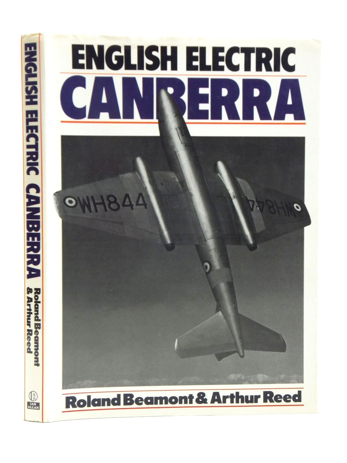 Photo of ENGLISH ELECTRIC CANBERRA written by Beamont, Roland Reed, Arthur published by Ian Allan Ltd. (STOCK CODE: 2120573)  for sale by Stella & Rose's Books