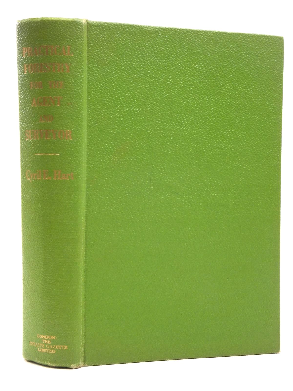 Photo of PRACTICAL FORESTRY FOR THE AGENT AND SURVEYOR written by Hart, Cyril published by The Estates Gazette Ltd. (STOCK CODE: 2120633)  for sale by Stella & Rose's Books