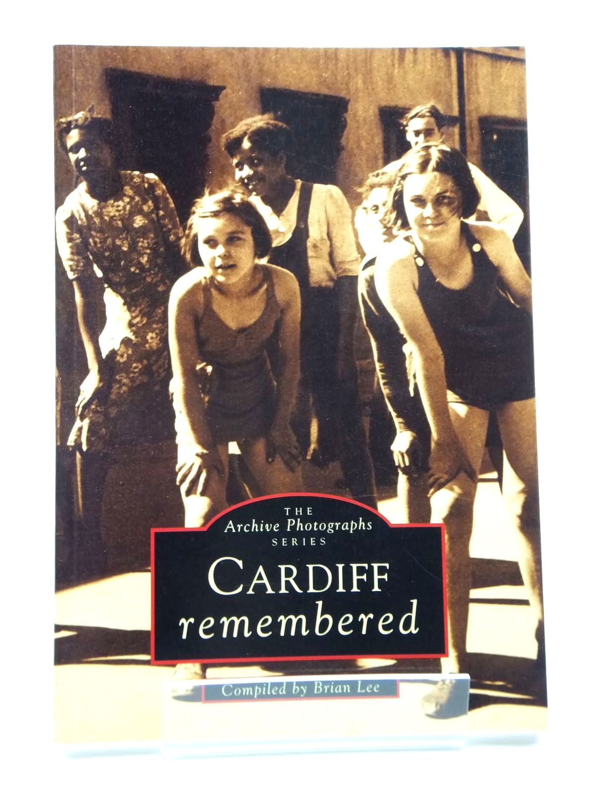 Photo of CARDIFF REMEMBERED written by Lee, Brian published by Chalford (STOCK CODE: 2121269)  for sale by Stella & Rose's Books