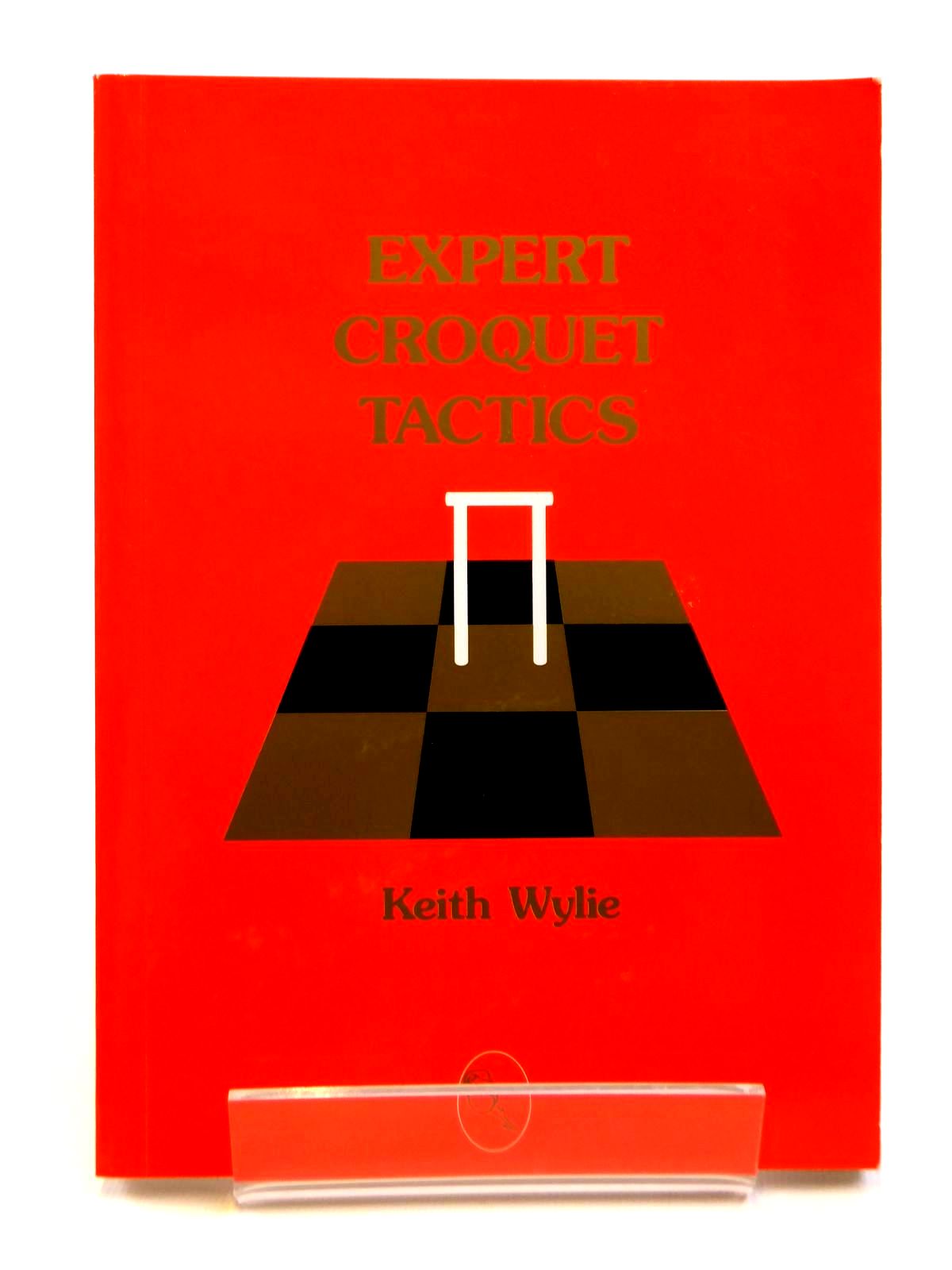Stella & Rose's Books EXPERT CROQUET TACTICS Written By Keith Wylie
