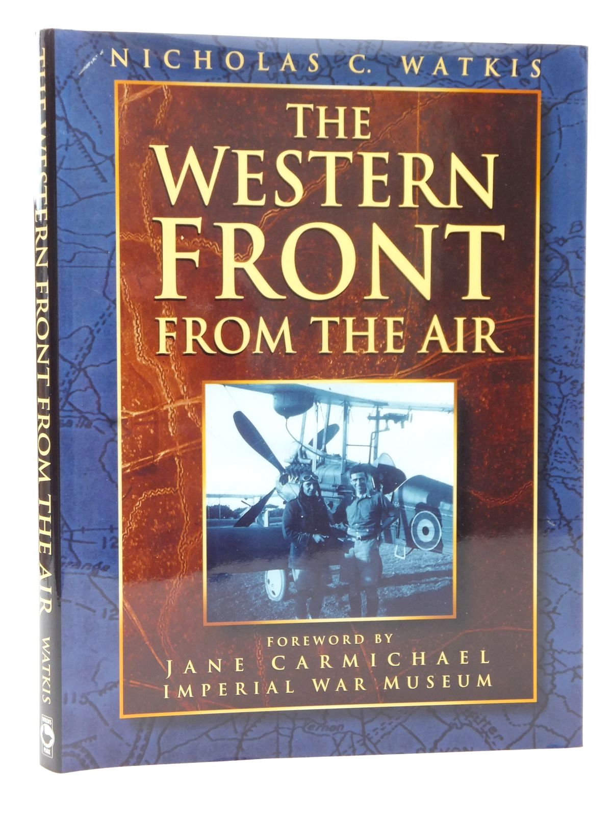 Photo of THE WESTERN FRONT FROM THE AIR written by Watkis, Nicholas C. Carmichael, Jane published by Wrens Park Publishing (STOCK CODE: 2122724)  for sale by Stella & Rose's Books