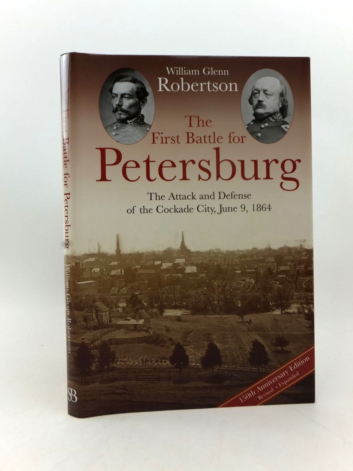 Photo of THE FIRST BATTLE FOR PETERSBURG written by Robertson, William Glenn published by Savas Beatie (STOCK CODE: 2123290)  for sale by Stella & Rose's Books