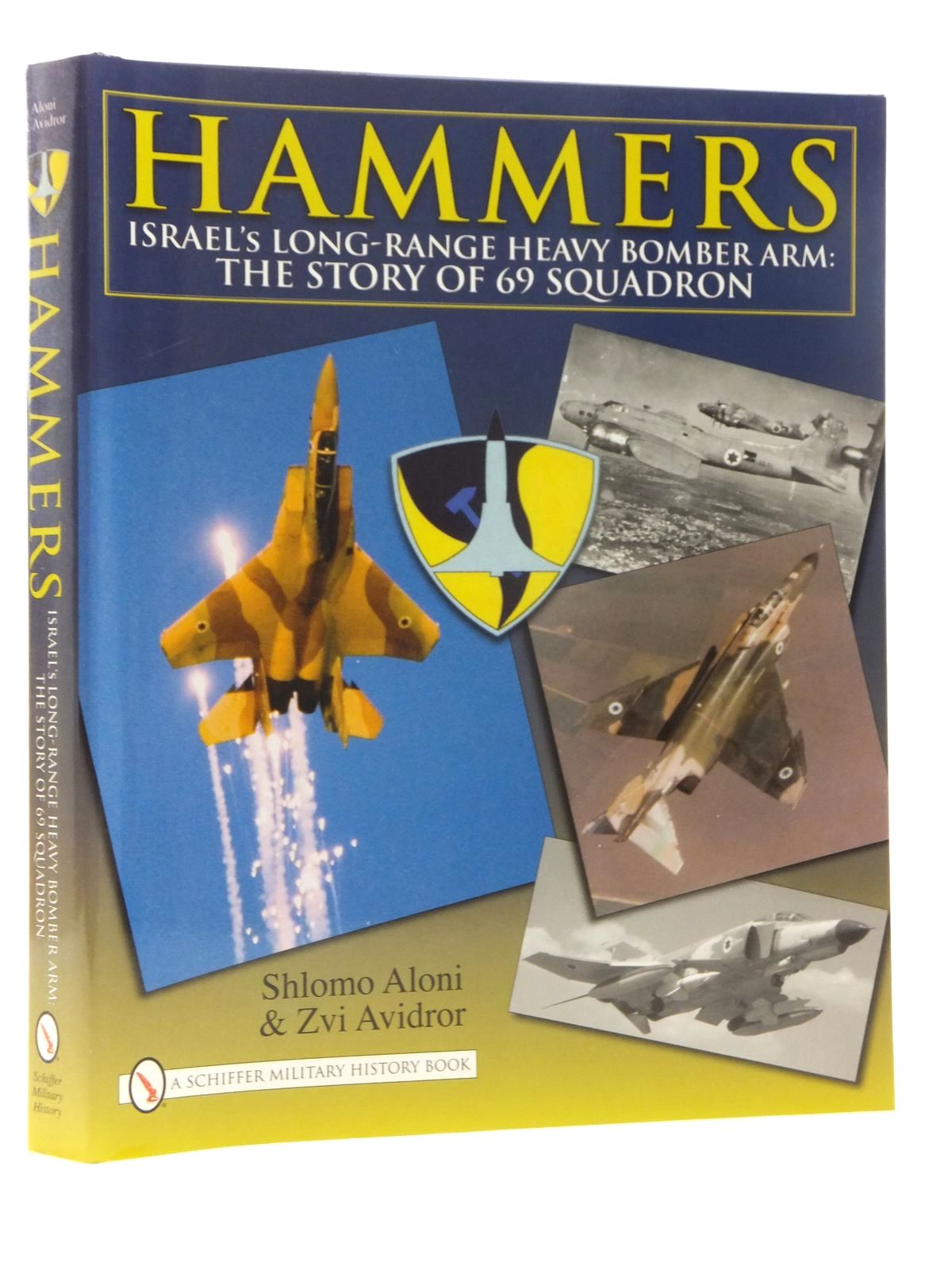 Photo of HAMMERS ISRAEL'S LONG-RANGE HEAVY BOMBER ARM: THE STORY OF 69 SQUADRON written by Aloni, Shlomo Avidror, Zvi published by Schiffer Military History (STOCK CODE: 2123806)  for sale by Stella & Rose's Books
