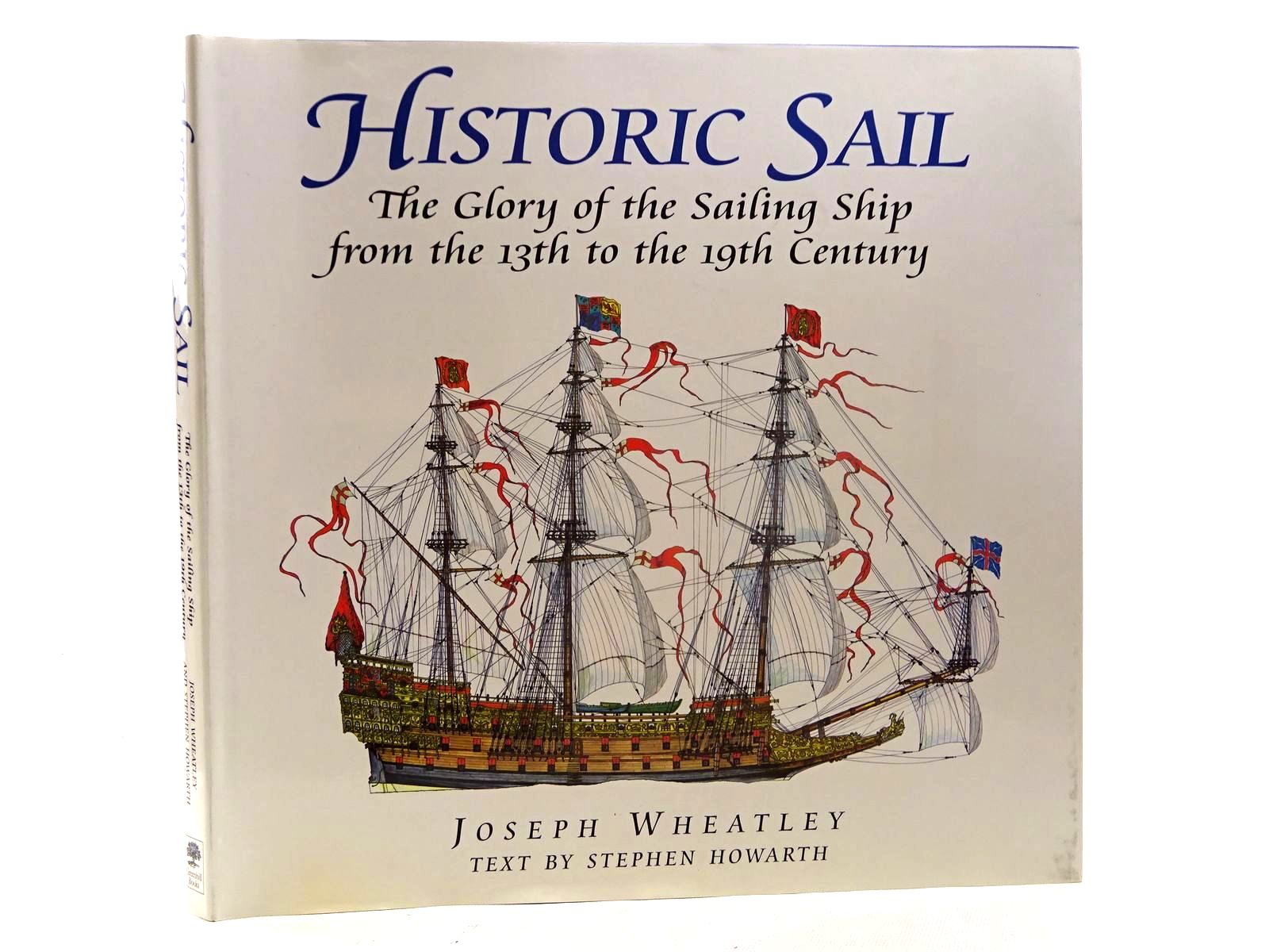 Stella & Rose's Books HISTORIC SAIL THE GLORY OF THE SAILING SHIP
