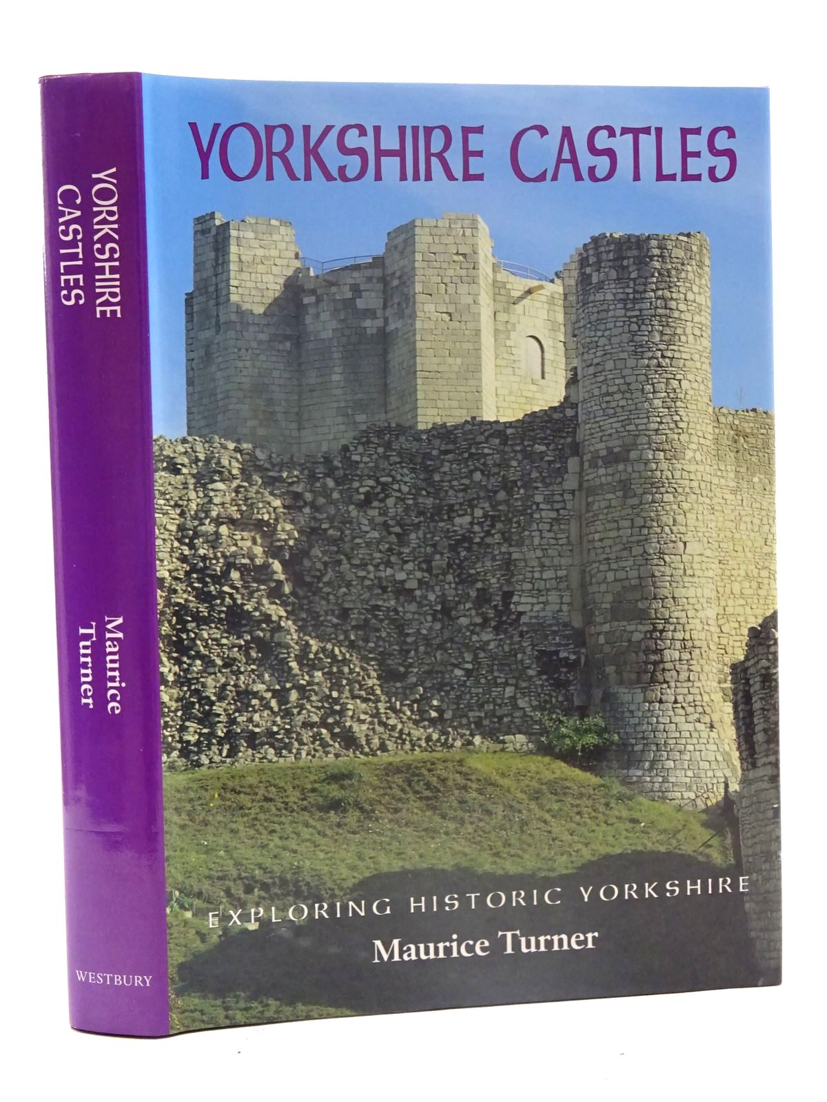 Photo of YORKSHIRE CASTLES EXPLORING HISTORIC YORKSHIRE written by Turner, Maurice published by Westbury Publishing (STOCK CODE: 2125595)  for sale by Stella & Rose's Books