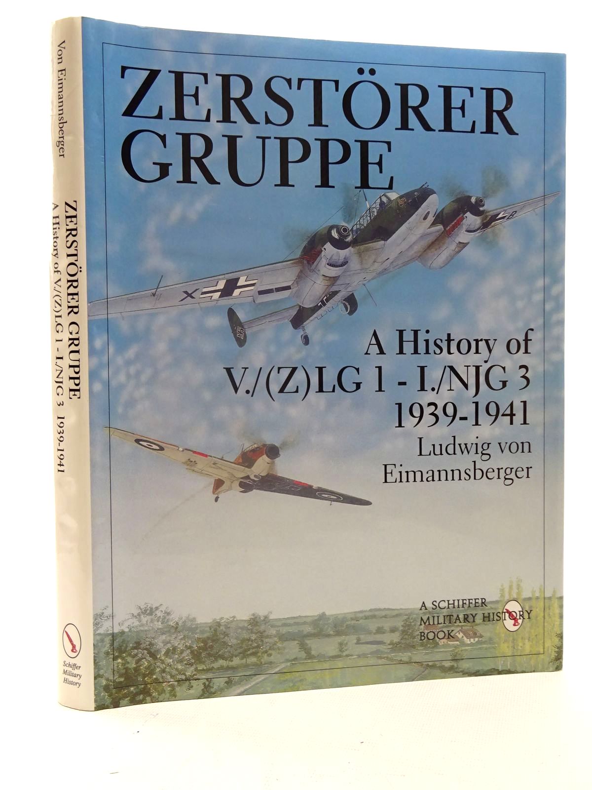 Photo of ZERSTORER GRUPPE A HISTORY OF V./(Z)LG 1 - I./NJG 3 1939-1941 written by Eimannsberger, Ludwig V. published by Schiffer Military History (STOCK CODE: 2125691)  for sale by Stella & Rose's Books