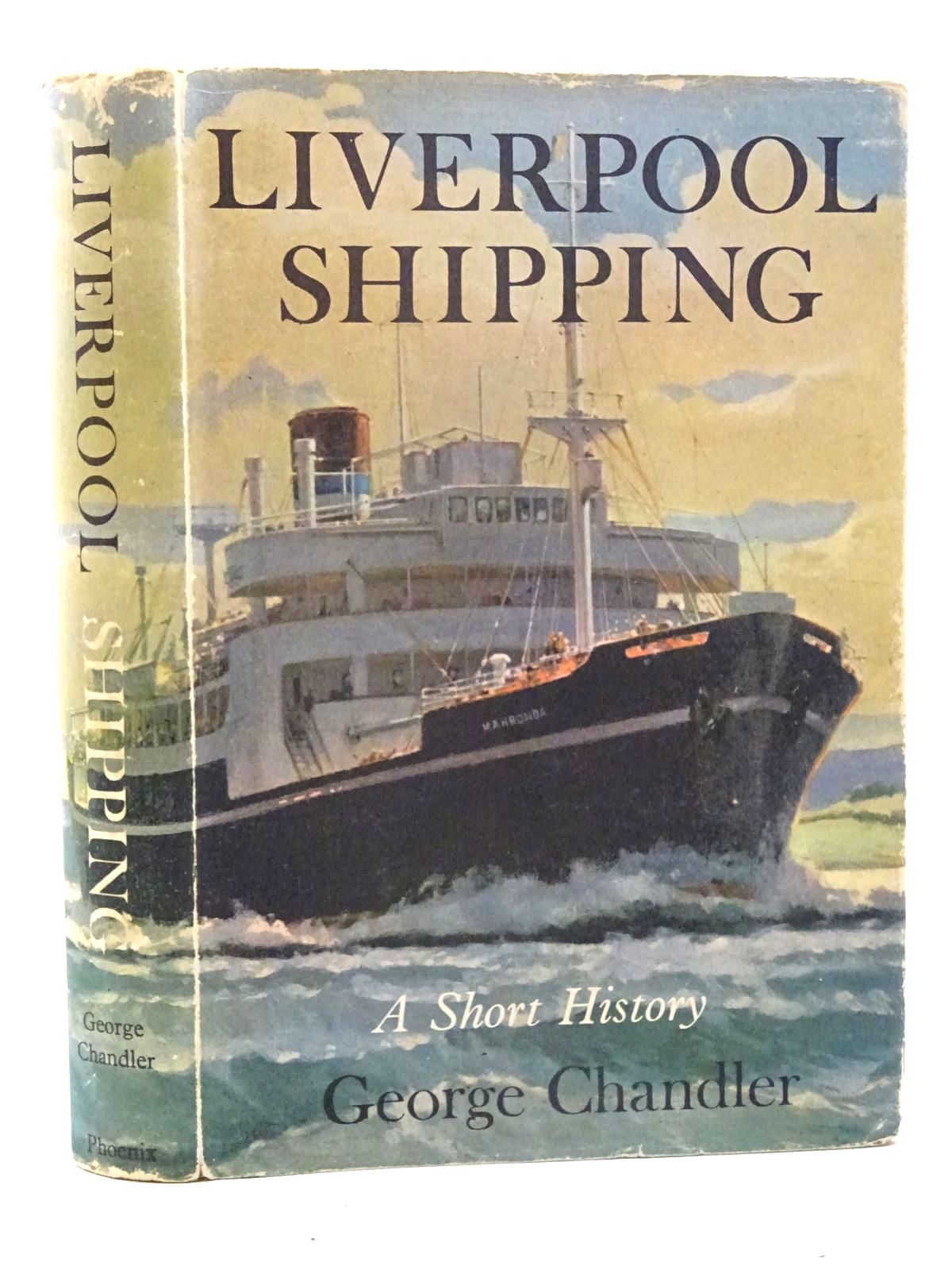 Photo of LIVERPOOL SHIPPING written by Chandler, George published by Phoenix House (STOCK CODE: 2125820)  for sale by Stella & Rose's Books