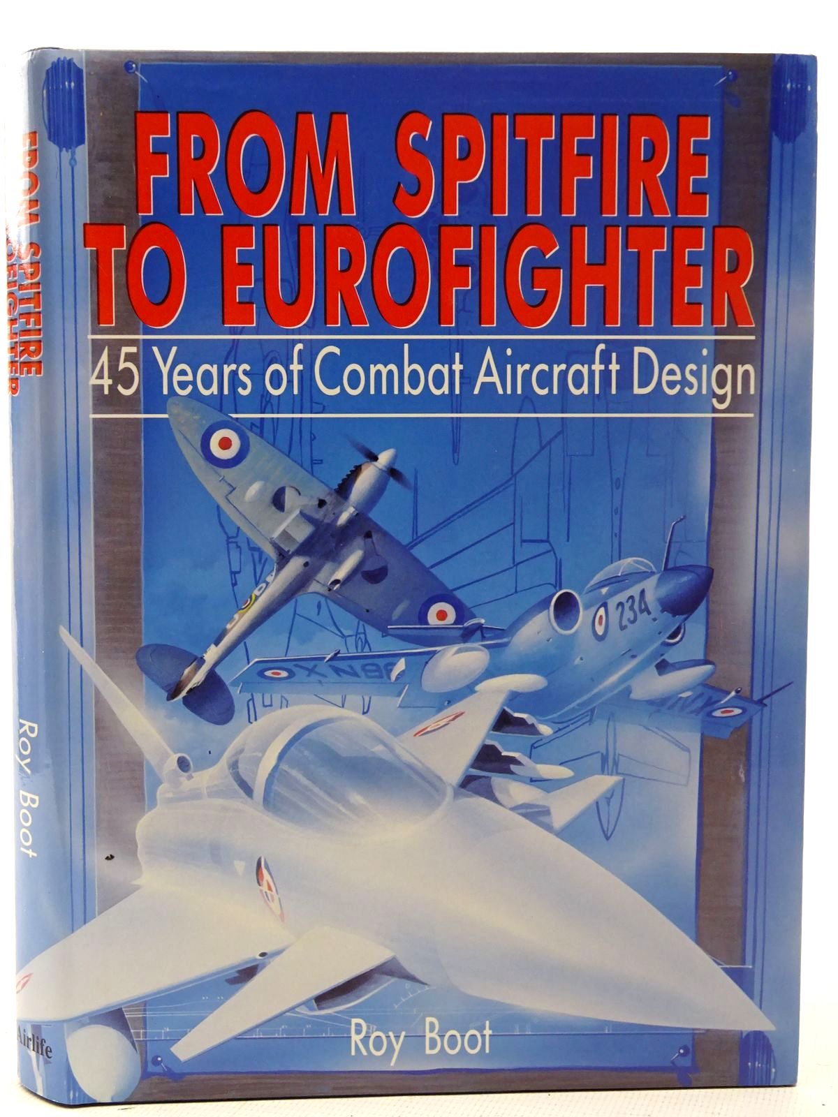 Photo of FROM SPITFIRE TO EUROFIGHTER written by Boot, Roy published by Airlife Publishing Ltd (STOCK CODE: 2126305)  for sale by Stella & Rose's Books
