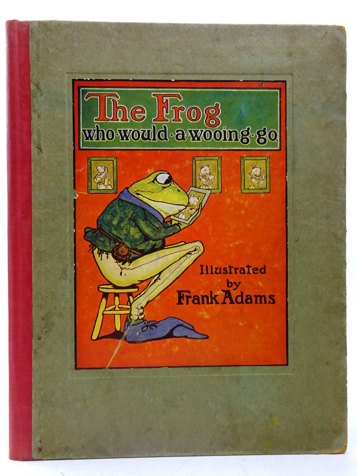 Photo of THE STORY OF THE FROG WHO WOULD A-WOOING GO illustrated by Adams, Frank published by Blackie & Son Ltd. (STOCK CODE: 2126686)  for sale by Stella & Rose's Books