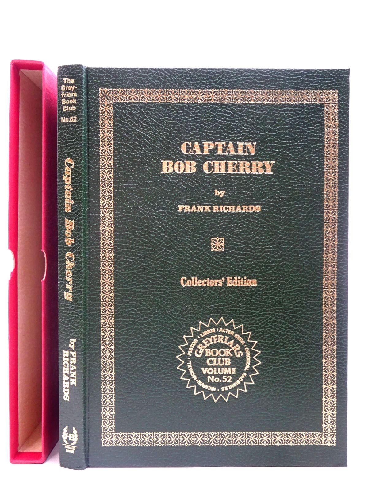 Photo of CAPTAIN BOB CHERRY written by Richards, Frank published by Howard Baker Press (STOCK CODE: 2126773)  for sale by Stella & Rose's Books