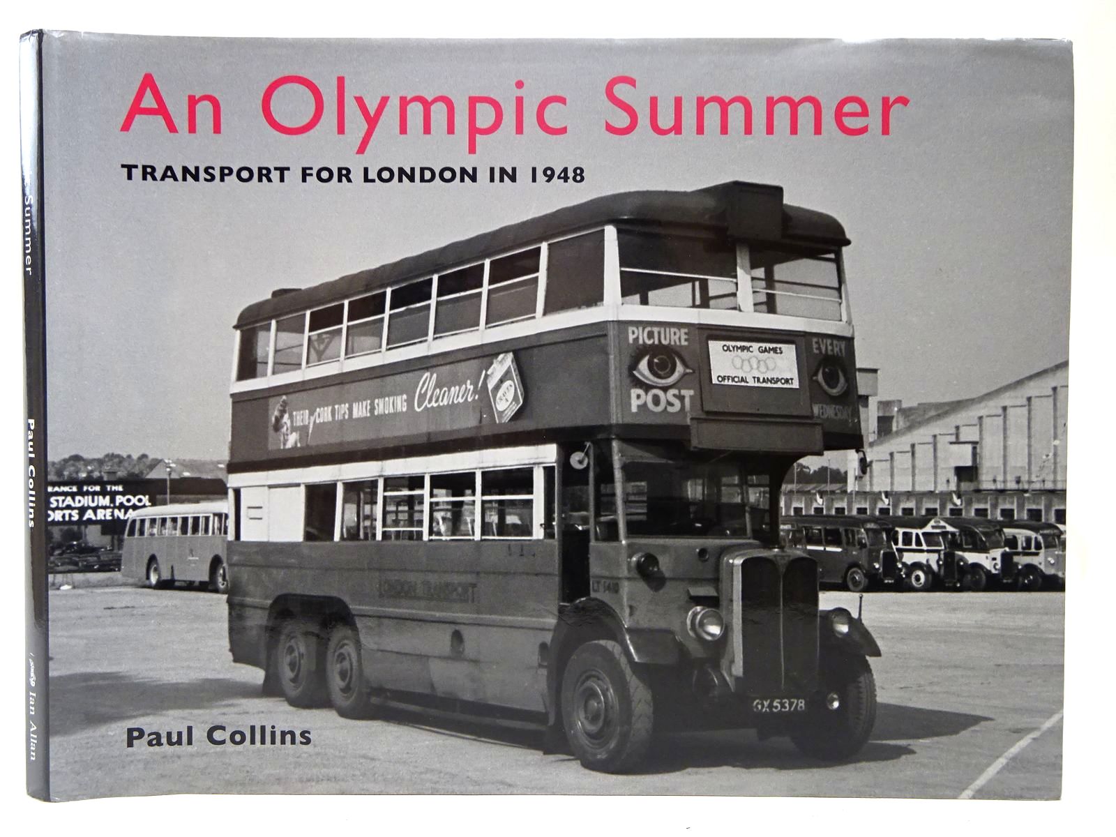 Photo of AN OLYMPIC SUMMER TRANSPORT FOR LONDON IN 1948 written by Collins, Paul published by Ian Allan (STOCK CODE: 2126873)  for sale by Stella & Rose's Books